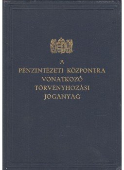 - A pénzintézeti központra vonatkozó törvényhozási joganyag, Budapest 0 antikvár könyv