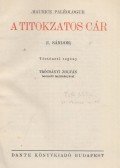 Maurice Paléologue - A titokzatos cár (I. Sándor)