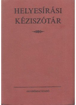 Deme László, Fábián Pál - Helyesírási kéziszótár Deme László, Fábián Pál - Helyesírási kéziszótár, Budapest 1992 antikvár könyv