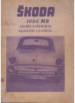  - Skoda 1000 MB személygépkocsi kezelési utasítás,  1967 antikvár könyv