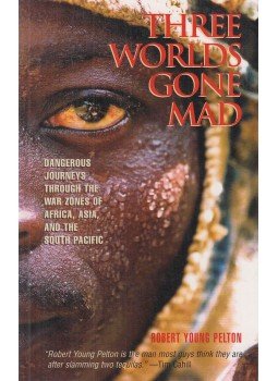 Pelton, Robert Young - Three Worlds Gone Mad Pelton, Robert Young - Three Worlds Gone Mad, Guilford 2003 antikvár könyv