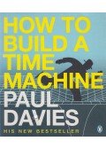 Paul Davies - How to Build a Time Machine