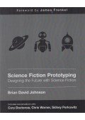 Brian David Johnson - Science Fiction Prototyping