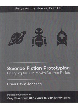 Brian David Johnson - Science Fiction Prototyping Brian David Johnson - Science Fiction Prototyping, 2011 antikvár könyv