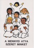 Lukács István,Katona József,Edelényi István, dr. - A mennyei atya szeret minket