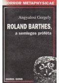 Angyalosi Gergely - Roland Barthes, a semleges próféta