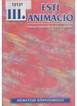 Pusztai Gabriella, Váczy Sándor - Esti Animáció Pusztai Gabriella, Váczy Sándor - Esti Animáció, Székesfehérvár 2002 antikvár könyv