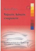 Dr. Rajna Péter - Vajszív, kőszív, csupaszív