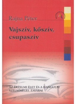 Dr. Rajna Péter - Vajszív, kőszív, csupaszív Dr. Rajna Péter - Vajszív, kőszív, csupaszív, Budapest 2010 antikvár könyv