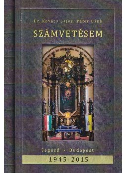 Dr. Kovács Lajos, Péter Bánk - Számvetésem Dr. Kovács Lajos, Péter Bánk - Számvetésem, Budapest 2015 antikvár könyv