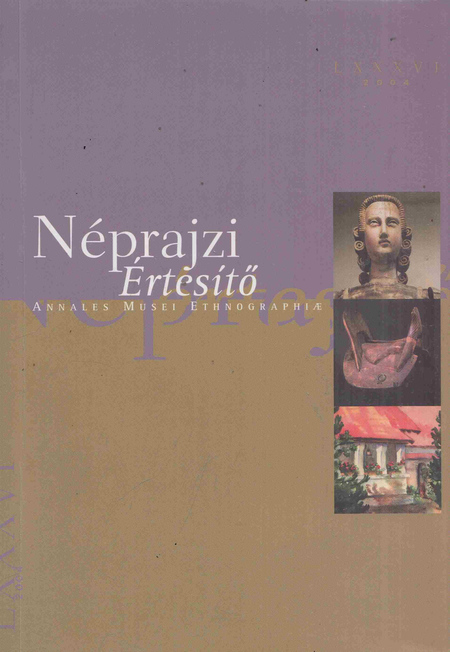 Fejős Zoltán - Néprajzi értesítő - LXXXVI / 2004, Budapest 2004 antikvár könyv