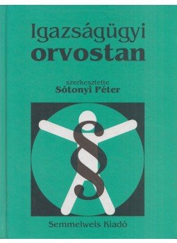 Sótonyi Péter - Igazságügyi orvostan Sótonyi Péter - Igazságügyi orvostan, Budapest 2001 antikvár könyv