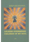 Szép Zsuzsanna - Lelkem gyermekei / Children of My Soul (dedikált)