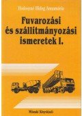 Hodosyné Hideg Annamária - Fuvarozási és szállítmányozási ismeretek I.