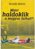 Bocsák Miklós - Miért haldoklik a magyar futball? (Dedikált)