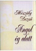 Mészöly Dezső - Angol ég alatt (dedikált)