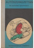 Kovács János,Strommer Béla,Bozóki József - Autószerkezettan és szerelési ismeretek I.