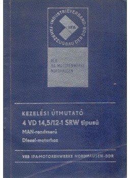  - Kezelési útmutató 4 VD 14,5/12 SRW típusú MAN-rendszerű Diesel-motorhoz,  1976 antikvár könyv