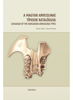 Kordos László, Pazonyi Piroska - A magyar Arvicolinae típusok katalógusa, Szeged 2012 antikvár könyv