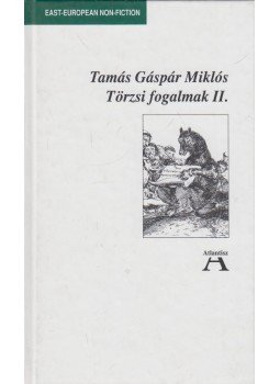 Tamás Gáspár Miklós - Törzsi fogalmak II. kötet Tamás Gáspár Miklós - Törzsi fogalmak II. kötet, Budapest 1999 antikvár könyv