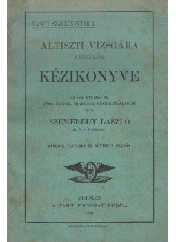 Szemerédy László - Altiszti vizsgára készülők kézikönyve, Miskolc 1901 antikvár könyv
