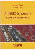 Fülöp Ágnes,Fülöp Natasa,Major Róbert - A KRESZ értelmezése a joggyakorlatban