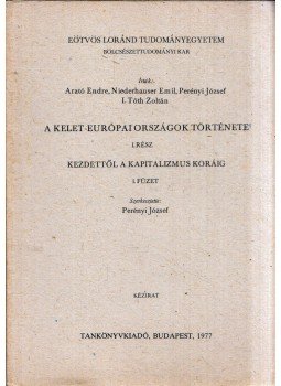 Perényi József - A kelet-európai országok története I. rész I. füzet, Budapest 1977 antikvár könyv