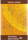 Vincze János - Biofizika 36 / Biophysics 36 (dedikált)