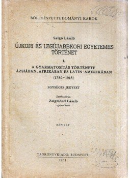 Zsigmond László - Újkori és legújabbkori egyetemes történet I., Budapest 1967 antikvár könyv