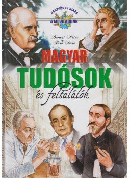 Bíró Imre, Bancsi Péter - Magyar tudósok és feltalálók Bíró Imre, Bancsi Péter - Magyar tudósok és feltalálók, Nyíregyháza 0 antikvár könyv
