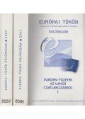 Forgács Imre - Európai Tükör Különszám I-II. - Európai füzetek az uniós csatlakozásról