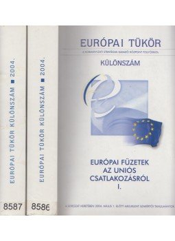 Forgács Imre - Európai Tükör Különszám I-II. - Európai füzetek az uniós csatlakozásról, Budapest 2004 antikvár könyv