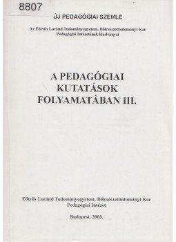 Bábosik István, Barkó Endre, Schwartz Yehuda, Széchy Éva - A pedagógiai kutatások folyamatában III. Bábosik István, Barkó Endre, Schwartz Yehuda, Széchy Éva - A pedagógiai kutatások folyamatában III., Budapest 2003 antikvár könyv