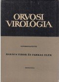 Bakács Tibor,Farkas Elek - Orvosi virológia