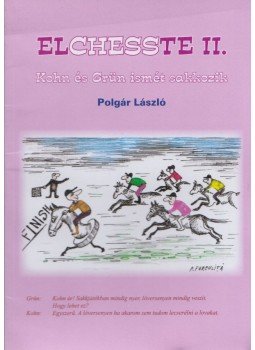 Polgár László - Elchesste II. Polgár László - Elchesste II., Budapest 2011 antikvár könyv