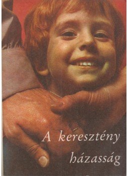 - A keresztény házasság - A keresztény házasság, Budapest 1980 antikvár könyv