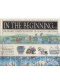 Richard Platt - In the Beginning...: The Nearly Complete History of Almost Everything