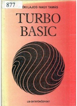 Nyéki Lajos, Nagy Tamás - TURBO BASIC Nyéki Lajos, Nagy Tamás - TURBO BASIC, Budapest 1991 antikvár könyv