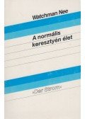 Nee, Watchman - A normális keresztyén élet