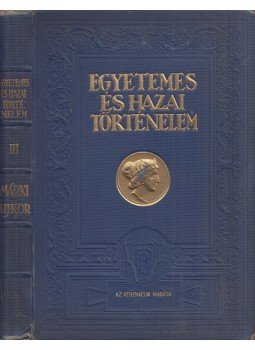 Dr. Márki Sándor - Egyetemes és hazai történelem III. - Az újkor története, Budapest 0 antikvár könyv