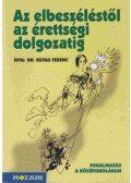 Dr. Kutas Ferenc - Az elbeszéléstől az érettségi dolgozatig
