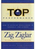 Zig Ziglar - Top Performance: How to Develop Excellence in Yourself and Others