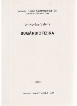 Dr. Kovács Valéria - Sugárbiofizika, Budapest 1993 antikvár könyv