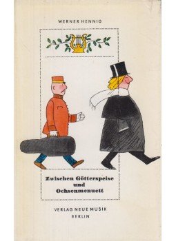 Werner Hennig - Zwischen Götterspeise und Ochsenmenuett, Berlin 1980 antikvár könyv