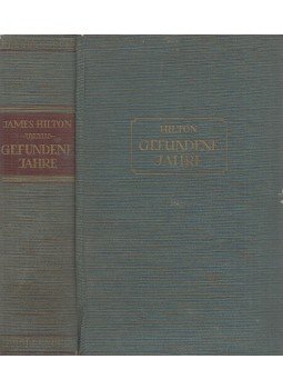 James Hilton - Gefundene Jahre James Hilton - Gefundene Jahre, Zürich-Leipzig 0 antikvár könyv