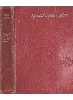 Saint-Exupéry, Antoine de - Egyedül a felhők felett Saint-Exupéry, Antoine de - Egyedül a felhők felett, Budapest 1940 antikvár könyv