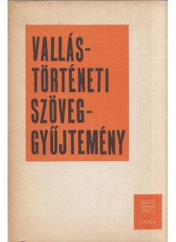 Gecse Gusztáv - Vallástörténeti szöveggyűjtemény Gecse Gusztáv - Vallástörténeti szöveggyűjtemény, Budapest 1970 antikvár könyv