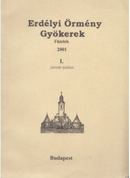 Dávid Csaba - Erdélyi Örmény Gyökerek 2001 / I. Dávid Csaba - Erdélyi Örmény Gyökerek 2001 / I., Budapest 2001 antikvár könyv