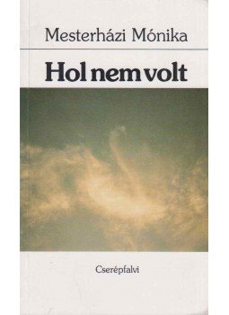 Mesterházi Mónika - Hol nem volt (dedikált) Mesterházi Mónika - Hol nem volt (dedikált), 0 antikvár könyv