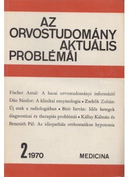 Fischer Antal - Az orvostudomány aktuális problémái 7. - 1970/2. Fischer Antal - Az orvostudomány aktuális problémái 7. - 1970/2., Budapest 1970 antikvár könyv